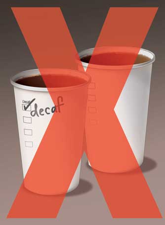 Drawing of decaf and regular coffee crossed out with large red X.