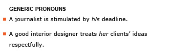 Heading: Generic pronouns. Example sentences: * A journalist is stimulated by his deadline. * A good interior designer treats her clients’ ideas respectfully.
