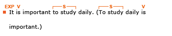 Example sentence: It is important to study daily. Explanation: The expletive is “It.” It is followed by the verb “is,” the adjective “important,” and the subject “to study.” The sentence can be rearranged with the subject, “To study” first: “To study daily is important.”