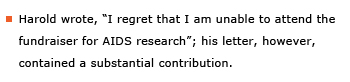 Example sentence: Harold wrote, “I regret that I am unable to attend the fundraiser for AIDS research”; his letter, however, contained a substantial contribution.