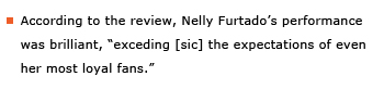 Example sentence: According to the review, Nelly Furtado's performance was brilliant, “exceding [sic] the expectations of even her most loyal fans.”