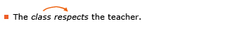 Example sentence: The class respects the teacher.