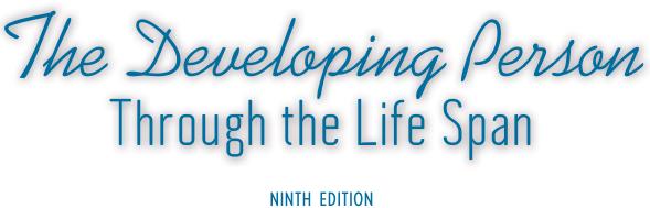 The Developing Person, Through the Life Span, Ninth Edition