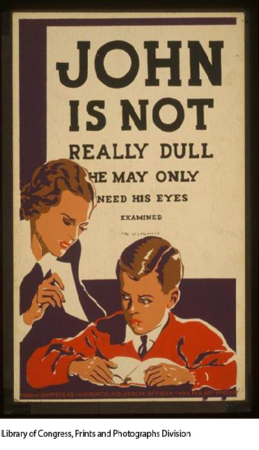 WPA poster. The sentence at the top reads, “John is not really dull he may only need his eyes examined,” in the style of an eye chart. Below is a drawing of a young student reading with his female instructor as she holds a piece of paper up to his eyes.
